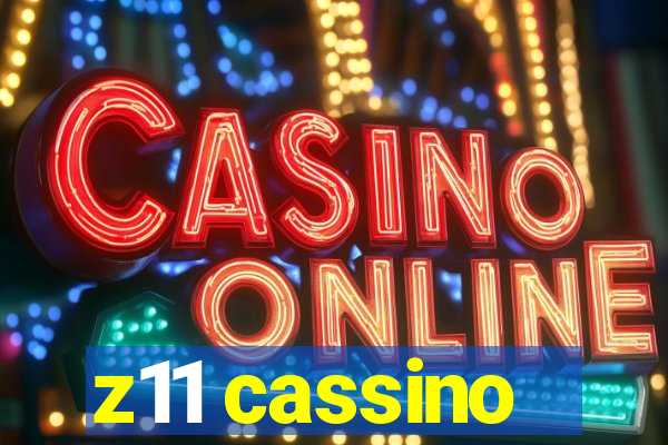 z11 cassino